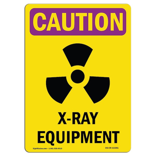 OSHA RADIATION Sign, X-Ray Equipment, 18in X 12in Alum, 18" H, 12" W, Portrait, OS-CR-A-1218-V-10281